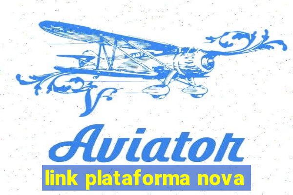 link plataforma nova